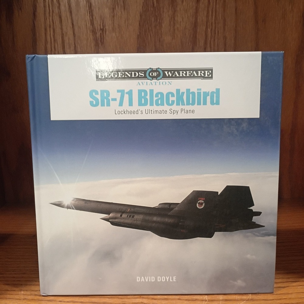 SR-71 Blackbird: Lockheed's Ultimate Spy Plane (Legen... by David Doyle Hardback